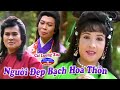 Cải Lương Xưa | Người Đẹp Bạch Hoa Thôn