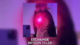 exchange - bryson tiller [sped up]