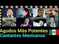 Las notas más altas y potentes de cantantes Mexicanos 🇲🇽 | Notas más agudas de cantantes mexicanos