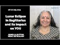 16/17 July Lunar Eclipse in Sagittarius and How it impacts YOU: Komilla Sutton