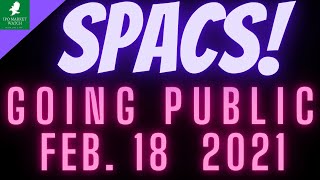 SPACS GOING PUBLIC FEB. 18  2021 - Kismet Acquisition Two KAIIU, KIIIU, MACA, SPTK