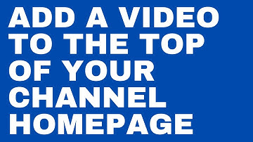 How to make a trailer or featured video for youtube channel homepage