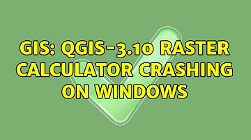 GIS: QGIS-3.10 raster calculator crashing on Windows