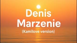 Denis - Marzenie (Kamilove version)