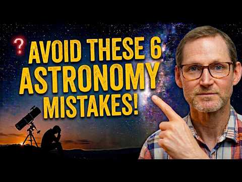 AVOID These 6 Telescope & Astronomy Mistakes