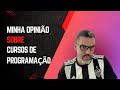 Minha opinião sobre cursos online de programação