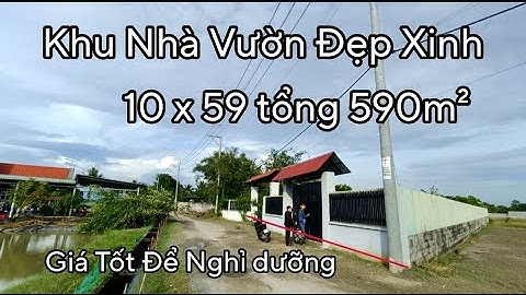 Nhà đất củ chi | giá rẻ | giới thiệu | Nhà Vườn Xinh 10x59 tổng 590m² đường xe tải đang trải nhựa