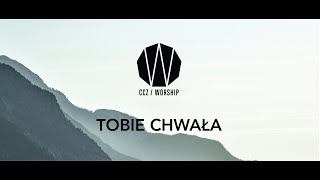 Video thumbnail of "CCZ Worship - Tobie chwała"