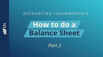 How to Do a Balance Sheet | Accounting Fundamentals (Part 2)