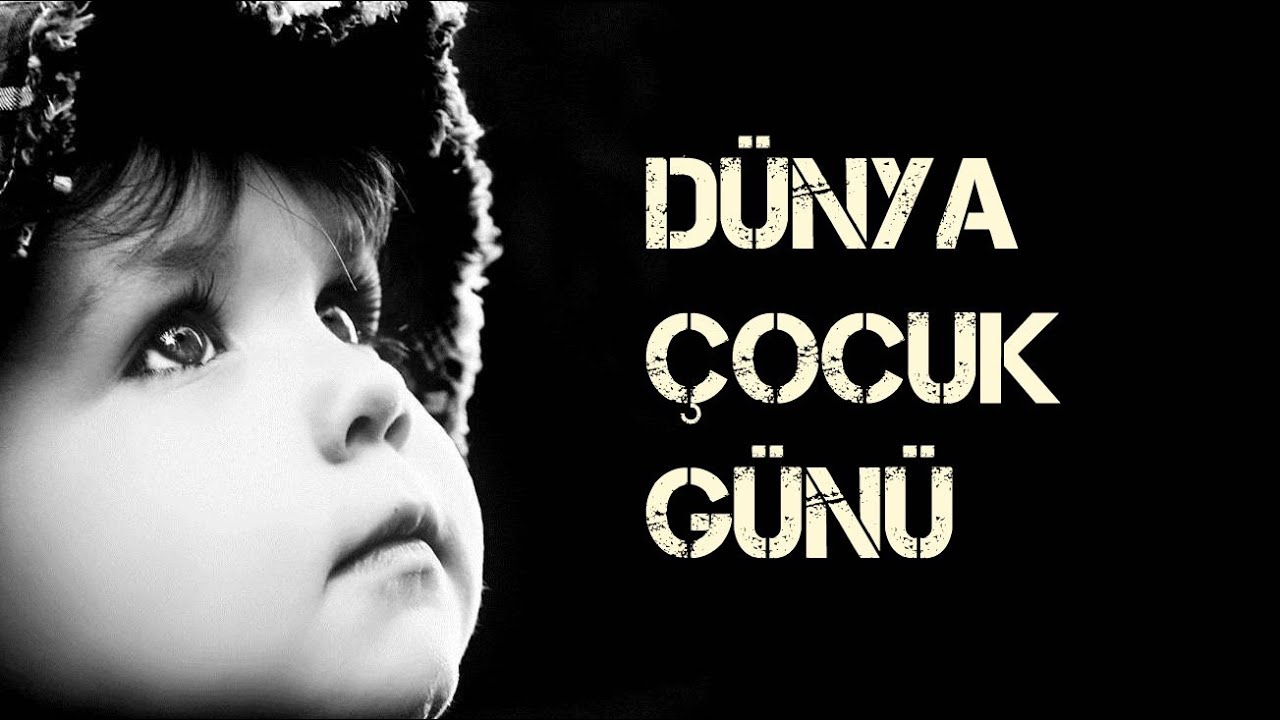 Dunya Cocuk Gunu Guzel Sozler Youtube Cocuk Dunya Guzel Soz