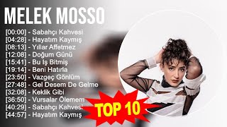M e l e k M o s s o 2023 MIX - En İyi 10 Şarkı - Türkçe Müzik 2023