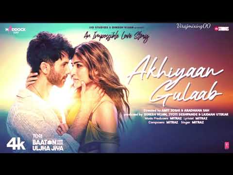Akhiyan Gulaab (Song) ||  Sahid Kapoor,kriti sonom || Mitraz || Hindi Song  #virajmixing00