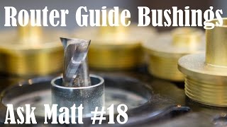 How to Use Router Guide Bushings  Ask Matt #18