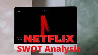 NETFLIX SWOT Analysis for 2022