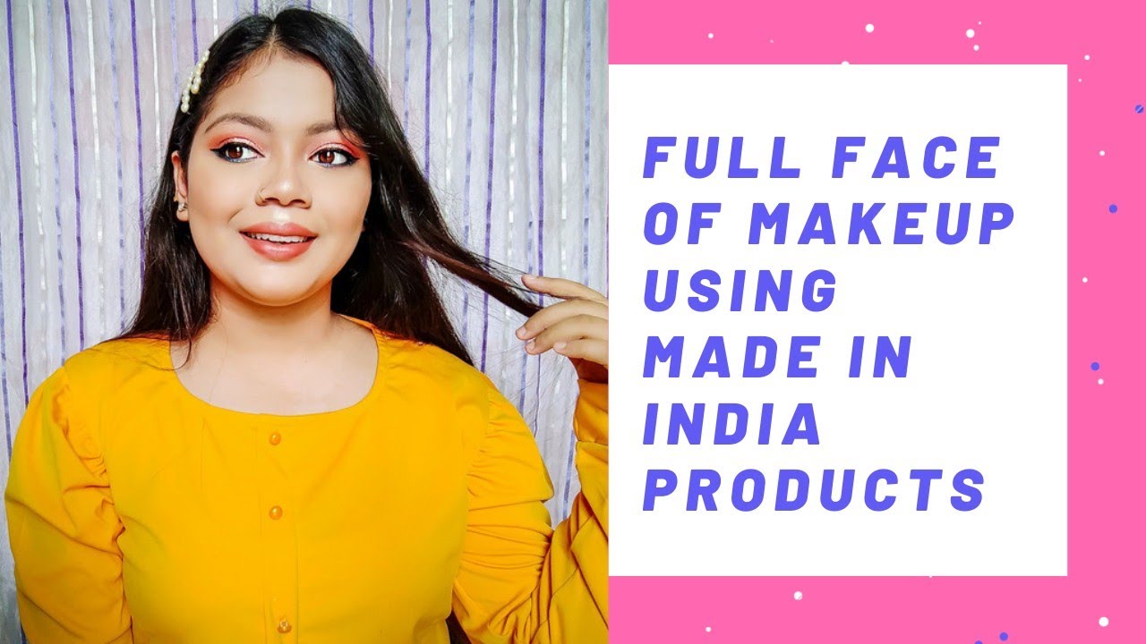 Full Face Of Makeup Using Made In India Products|Monikuntala Bora