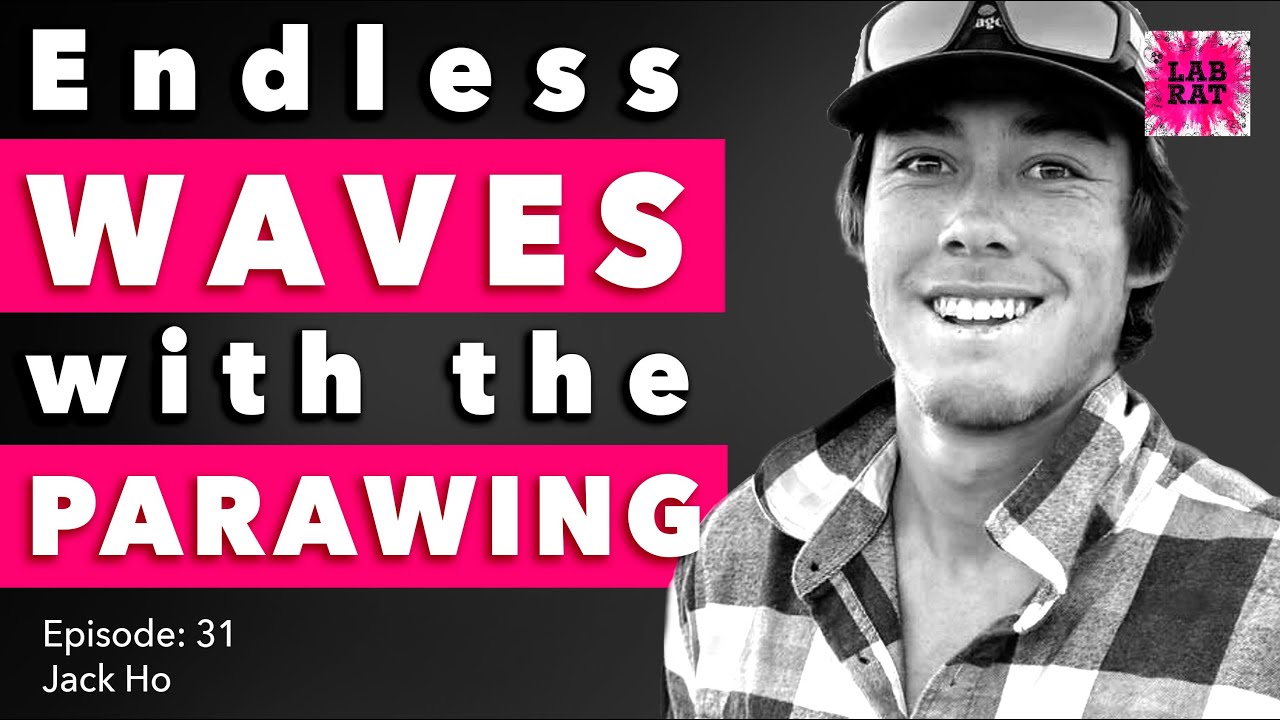 031_Jack Ho: Talking Parawing, Style, Gear and Downwind Foiling Flow