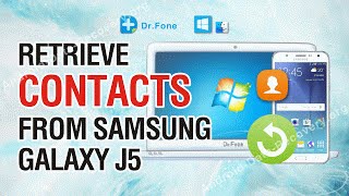 How to Retrieve Lost or Deleted Contacts from Samsung Galaxy J5