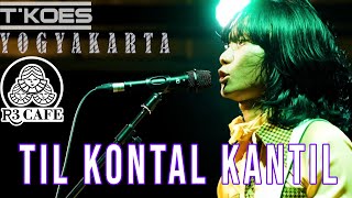 KOES PLUS - TIL KONTAL KANTIL (COVER BY T'KOES) Live @R3Cafe Yogyakarta