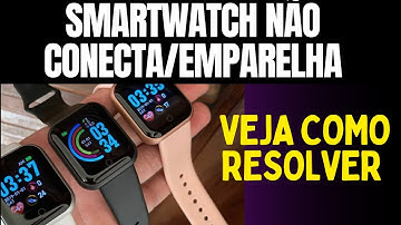 (RESOLVIDO✅) Smartwatch NÃO CONECTA no APLICATIVO - VEJA como emparelhar SMARTWATCH