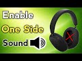 How to enable one side sound in Headphones
