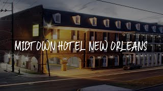 Midtown Hotel New Orleans Review - New Orleans , United States of America | Travel Hotel Reviews