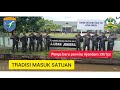 TRADISI MASUK SATUAN AJENDAM XII/TANJUNGPURA