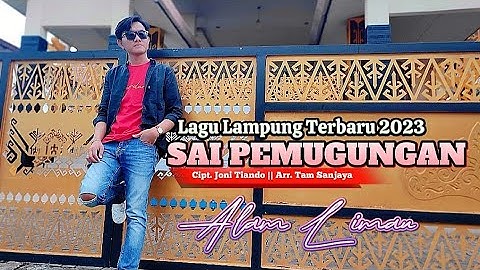 Lagu Lampung terbaru 2023 - SAI PAMUGUNGAN - ALAM LIMAU - Cipt. Joni tiando