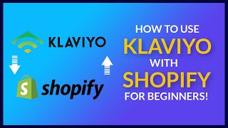 Tutorial: How to Setup and Use Klaviyo with Shopify (For Beginners)