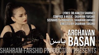 Arghavan - Basan | ارغوان  باسن OFFICIAL VIDEO | @ShahramFarshid