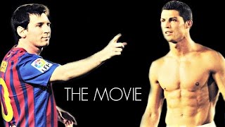 Messi U0026 Ronaldo  The Movie