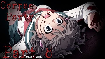 Corpse Party (2021) Playthrough Part 8