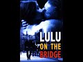 Lulu on the Bridge