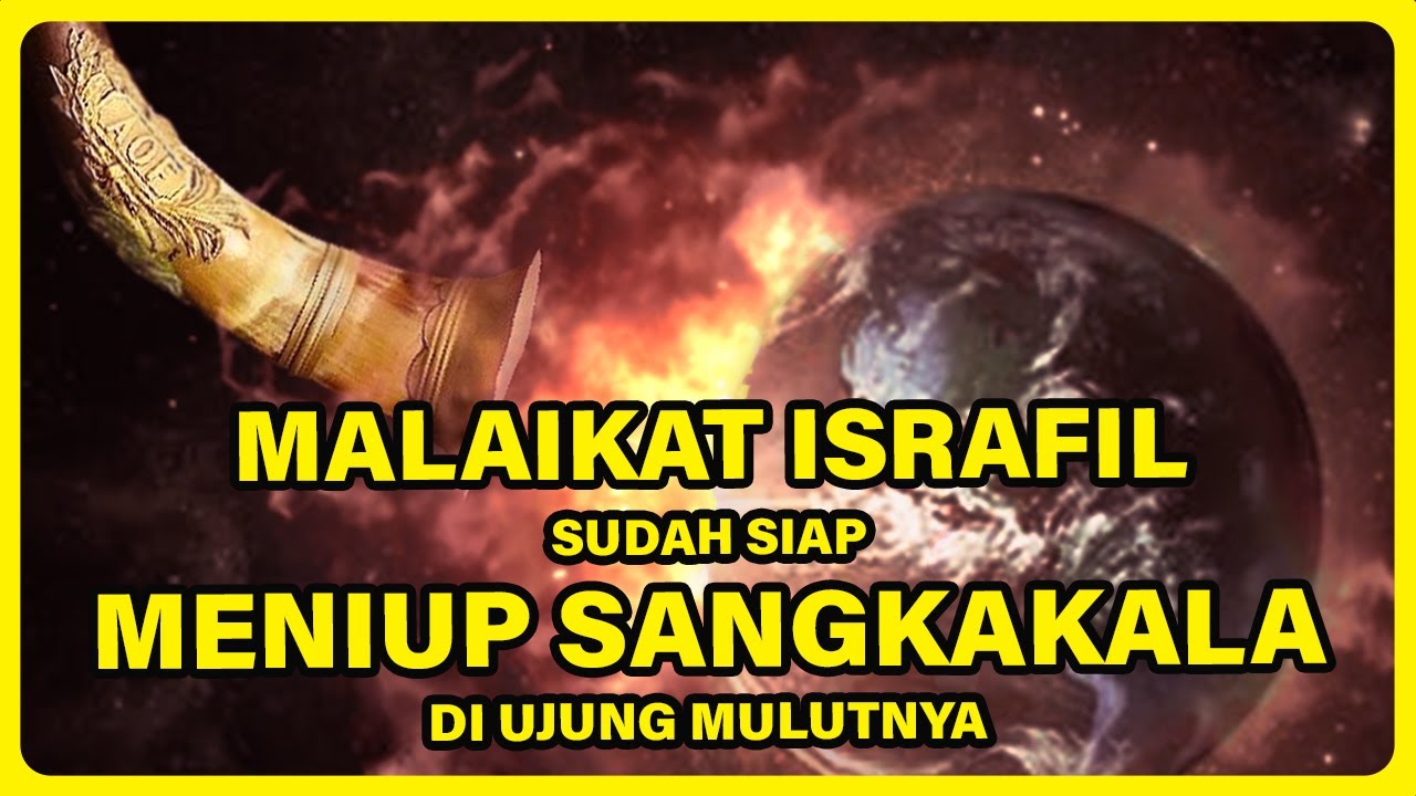Ketika Malikat Israfil Meniup Terompet Sangkakala Youtube Ketika Malikat Israfil Meniup Terompet Sangkakala Youtube