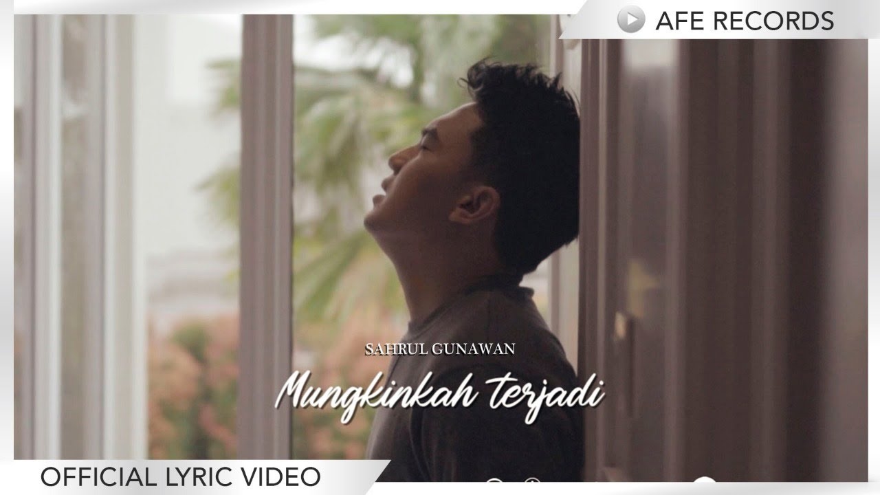 Sahrul Gunawan Mungkinkah Terjadi Official Lyric Video Youtube