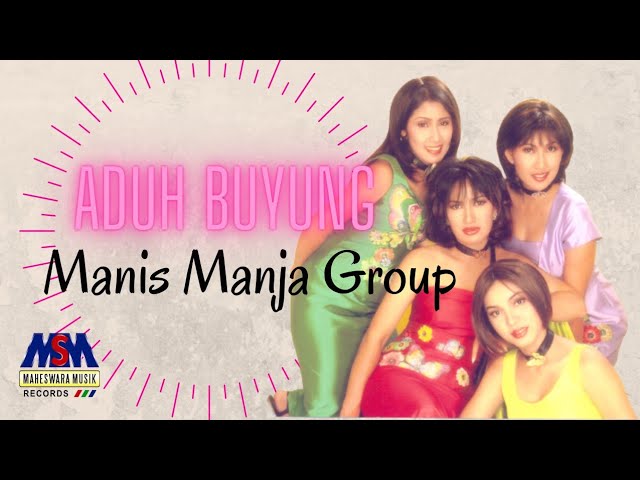 MANIS MANJA GROUP - ADUH BUYUNG [OFFICIAL MUSIC VIDEO] class=