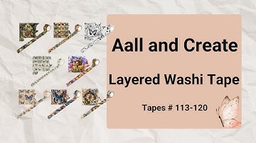 Beautiful Layered Washi Tape Designs | Aall and Create Tutorial | Tapes: # 113-120