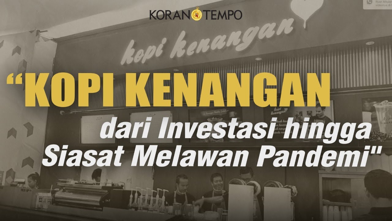 Kopi Kenangan, dari Investasi hingga Solusi Melawan Pandemi YouTube
