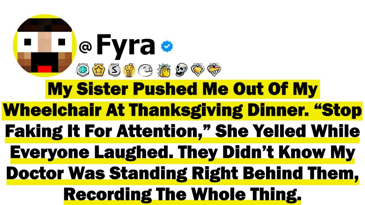 My Sister Pushed Me Out Of My Wheelchair At Thanksgiving Dinner. “Stop Faking It For Attention,” She