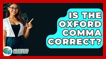 Is The Oxford Comma Correct? - The Language Library