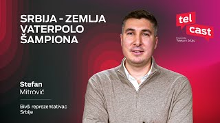Srbija - zemlja vaterpolo šampiona I Stefan Mitrović I Telcast ep. 63