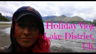 Holiday Vlog Keswick, Lake District, UK