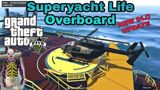 Gta 5 Online Summer DLC | Yacht Mission | A Super Yacht Life Overboard Mission Walkthough