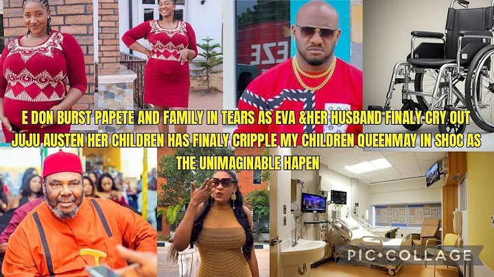 E DON BURST PAPETE AND FAMILY IN TEARS AS EVA &HER HUSBAND FINALY CRY OUT JUJU AUSTEN HER CHILDREN