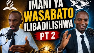 PT. 8 | ( Seh 2 ) IMANI YA WASABATO ILIBADILISHWA