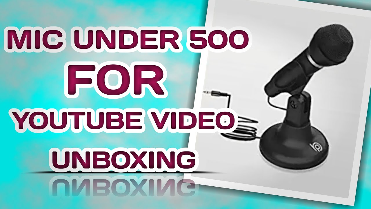 MIC UNDER 500 II BEST BUDGET MIC FOR YOUTUBE II MUST WATCH II ROXDEE