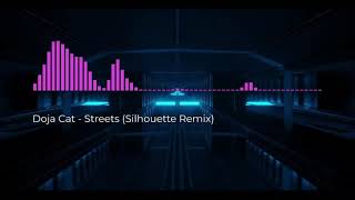 Doja Cat - Streets (Silhouette Remix) (1 HouR)