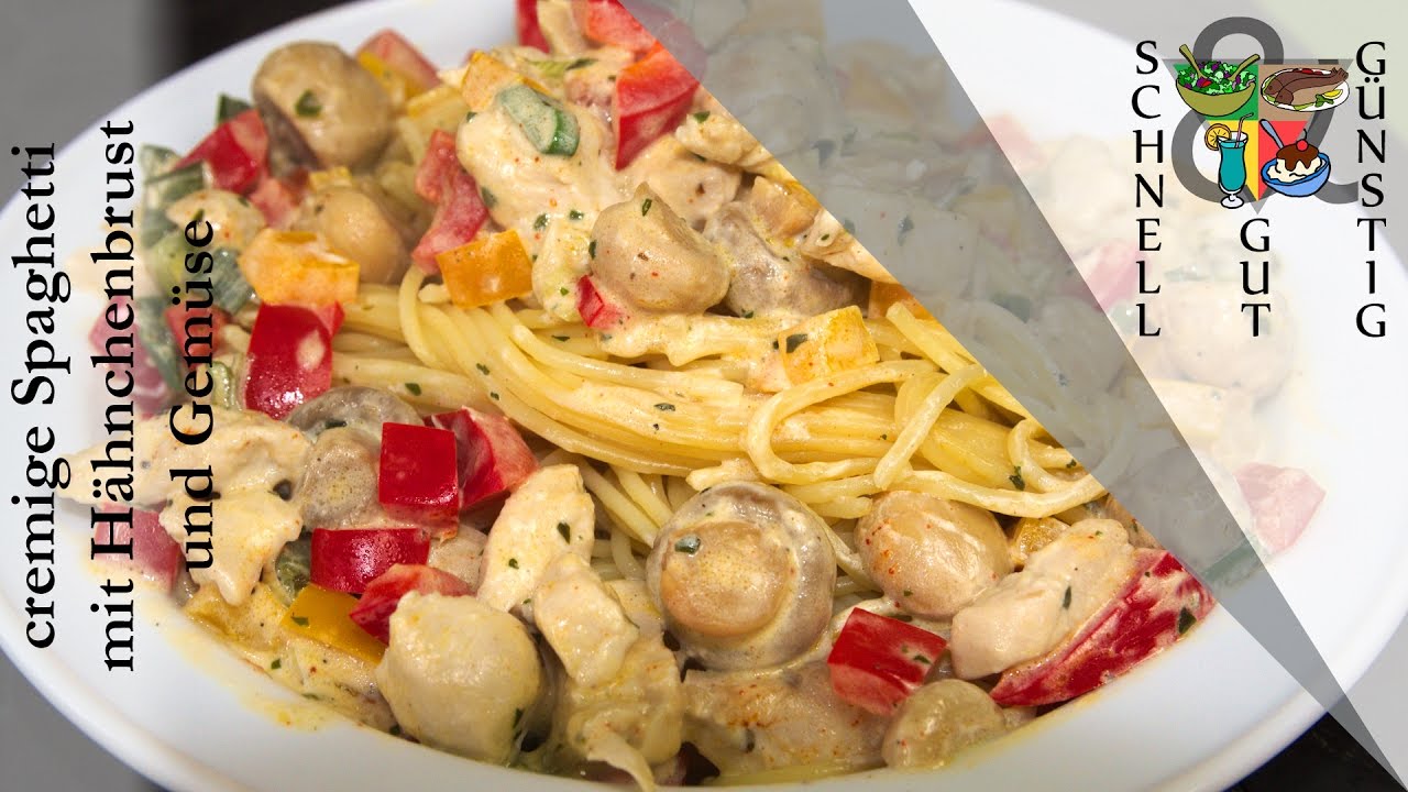 Cremige Spaghetti Mit Hahnchen Und Gemuse Schnell Gut Gunstig Kochen Mittagessen Abendessen Youtube