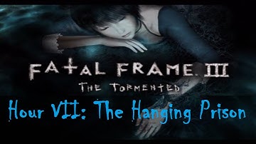 「Fatal Frame 3: The Tormented」 Ept ~ "Hour 07: The Hanging Prison"