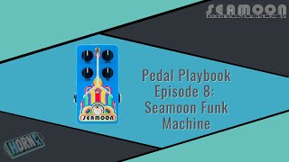 Saxophone with Pedals - Pedal Playbook: Episode 8 - Seamoon Funk Machine