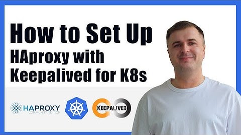 Configure HAProxy Load Balancer with Keepalived for Kubernetes and Ingress Nginx Controller
